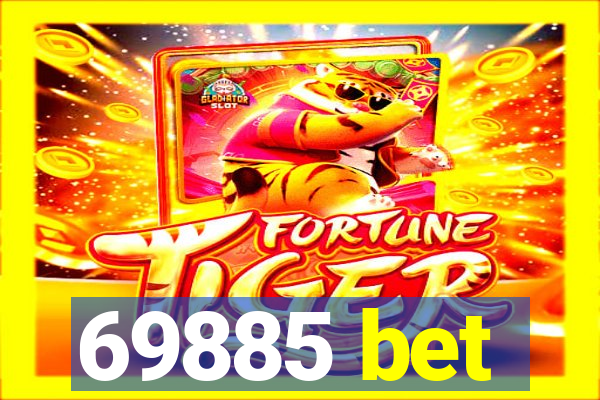 69885 bet